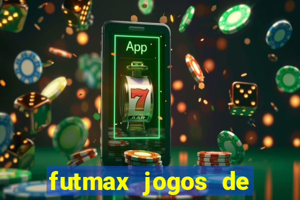 futmax jogos de hoje ao vivo